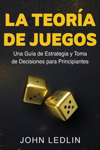 La Teoría de Juegos, John Ledlin - Paperback - 9781761039478