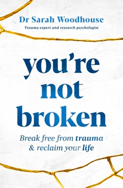 You're Not Broken, Sarah Woodhouse - Paperback - 9781761040160