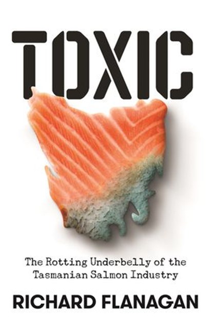 Toxic, Richard Flanagan - Ebook - 9781761044380