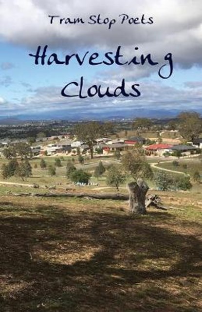 Harvesting Clouds, Tramstop Poets - Paperback - 9781761090257