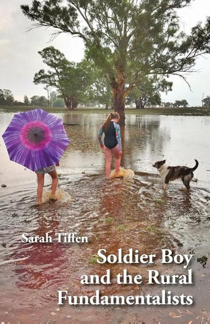 Soldier Boy and the Rural Fundamentalists, Sarah Tiffen - Paperback - 9781761090271
