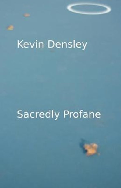 Sacredly Profane, DENSLEY,  Kevin - Paperback - 9781761090325