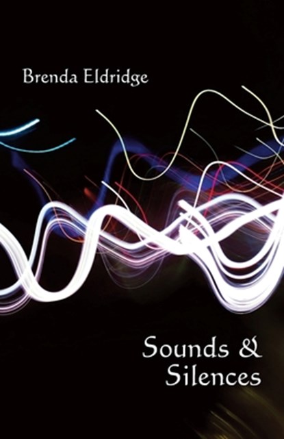 Sounds & Silences, Brenda Eldridge - Paperback - 9781761096242
