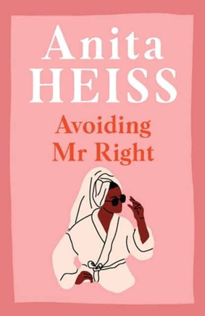 Avoiding Mr Right, Anita Heiss - Ebook - 9781761109935