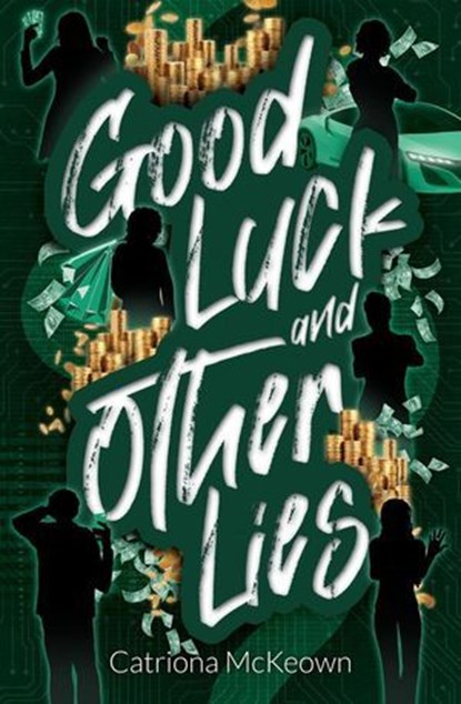 Good Luck and Other Lies, Catriona McKeown - Ebook - 9781761112096