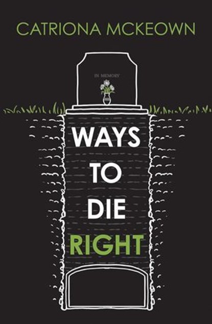 Ways to Die Right, Catriona McKeown - Ebook - 9781761112522
