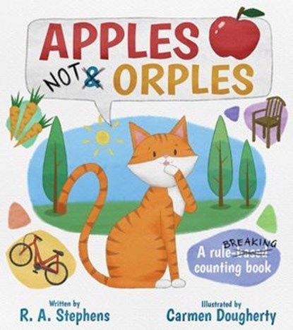 Apples Not Orples, R. A. Stephens ; Carmen Dougherty - Ebook - 9781761112645
