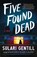 Five Found Dead, Sulari Gentill - Gebonden - 9781761154416