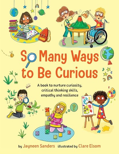 So Many Ways to Be Curious, Jayneen Sanders - Paperback - 9781761160530