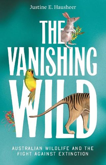 The Vanishing Wild, Justine E. Hausheer - Paperback - 9781761170393