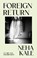 Foreign Return, Neha Kale - Paperback - 9781761170614