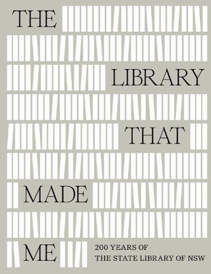 The Library That Made Me, Richard Neville ; Phillipa McGuinness - Gebonden - 9781761170713