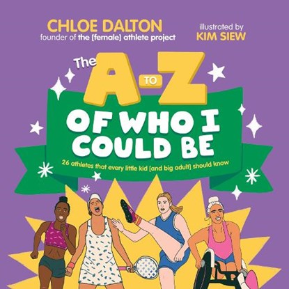 The a - Z of Who I Could Be, Chloe Dalton - Gebonden - 9781761180422