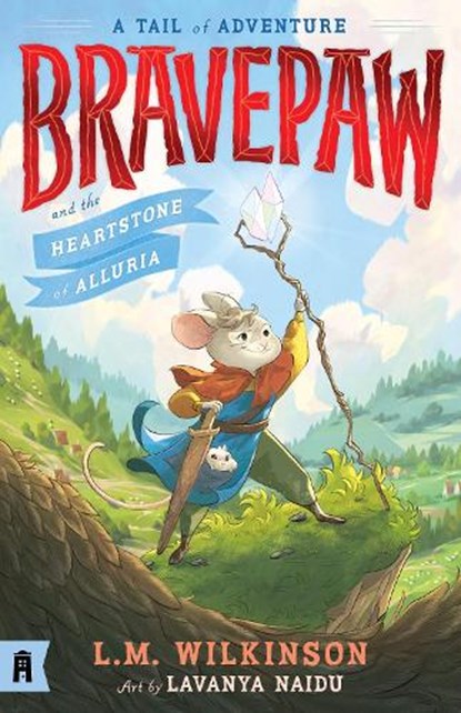 Bravepaw and the Heartstone of Alluria: Bravepaw 1, L.M. Wilkinson - Paperback - 9781761180552