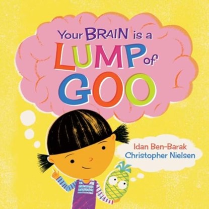 Your Brain Is a Lump of Goo, Idan Ben-Barak - Paperback - 9781761180996