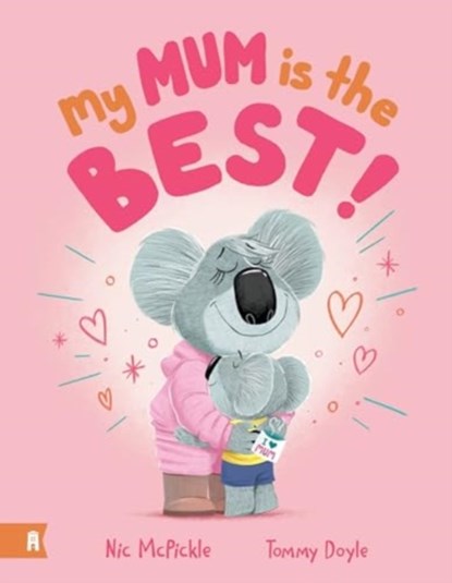 My Mum is the Best, Nic McPickle - Gebonden - 9781761181160