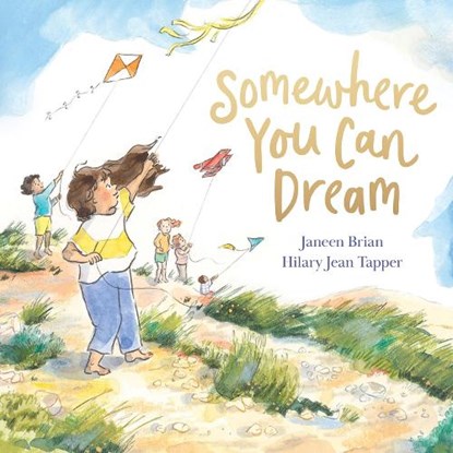 Somewhere You Can Dream, Janeen Brian - Gebonden - 9781761181764