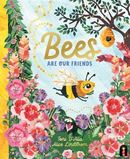 Bees Are Our Friends, Toni D'Alia - Gebonden - 9781761210488