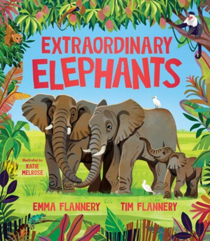 Extraordinary Elephants, Tim Flannery ; Emma Flannery - Gebonden - 9781761211713