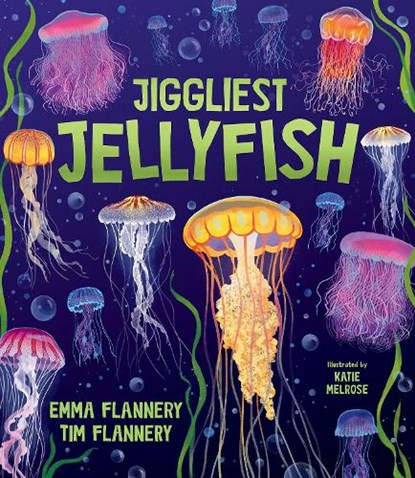 Jiggliest Jellyfish, Tim Flannery ; Emma Flannery - Gebonden - 9781761211720