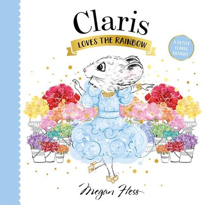 Claris Loves the Rainbow, Megan Hess - Gebonden - 9781761212543