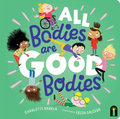 All Bodies Are Good Bodies, Charlotte Barkla - Gebonden - 9781761212611