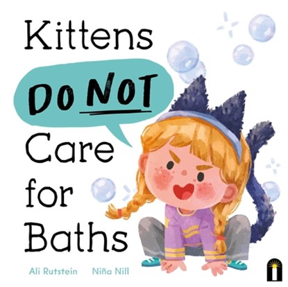 Kittens Do Not Care for Baths, Ali Rutstein - Gebonden - 9781761214967