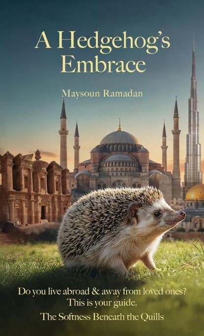 A Hedgehog's Embrace, Maysoun Ramadan - Gebonden - 9781761242663