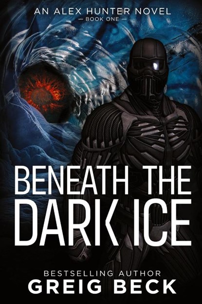 Beneath the Dark Ice, Beck Greig Beck - Paperback - 9781761264979