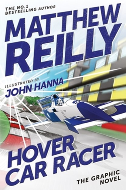 Hover Car Racer: The Graphic Novel, Matthew Reilly - Paperback - 9781761268953