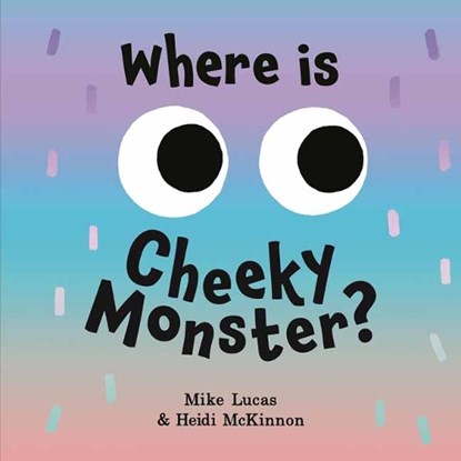 Where is Cheeky Monster?, Mike Lucas - Gebonden - 9781761341984