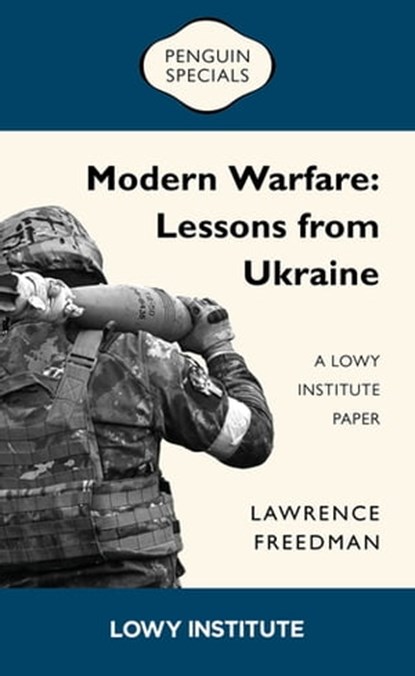 Modern Warfare: A Lowy Institute Paper: Penguin Special, Sir Lawrence Freedman - Ebook - 9781761343063