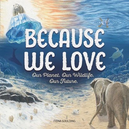 Because We Love, Fiona Goulding - Gebonden - 9781761400049