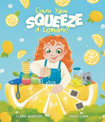 Can You Squeeze a Lemon?, Claire Wheeler - Gebonden - 9781761401312