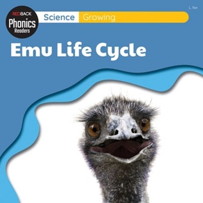 Science: Growing - Emu Life Cycle, L. Tan - Paperback - 9781761406294