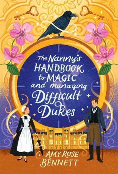 The Nanny's Handbook to Magic and Managing Difficult Dukes, Amy Rose Bennett - Paperback - 9781761429118