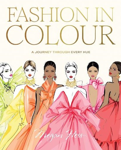 Fashion in Colour, Megan Hess - Gebonden - 9781761451010