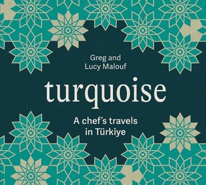 Turquoise, Greg Malouf ; Lucy Malouf - Gebonden - 9781761451164
