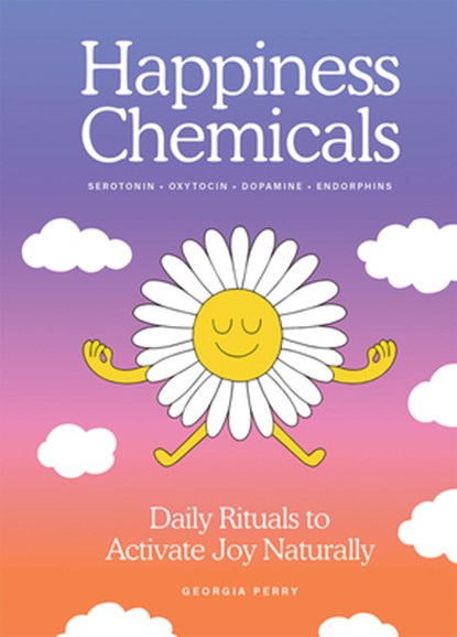The Happiness Chemicals, Georgia Perry - Gebonden - 9781761451867