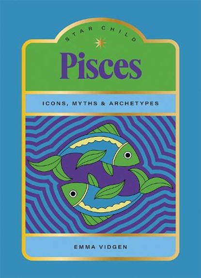 Star Child: Pisces, Emma Vidgen - Gebonden - 9781761451928