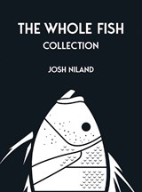 The Whole Fish Collection - Josh Niland - 9781761452260