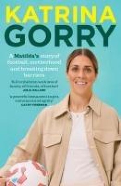 Katrina Gorry, Katrina Gorry ; Robert Wainwright - Paperback - 9781761472169