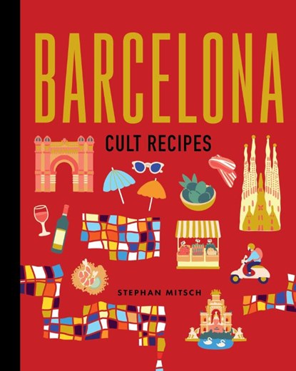Barcelona Cult Recipes (mini), Stephan Mitsch - Gebonden - 9781761500435
