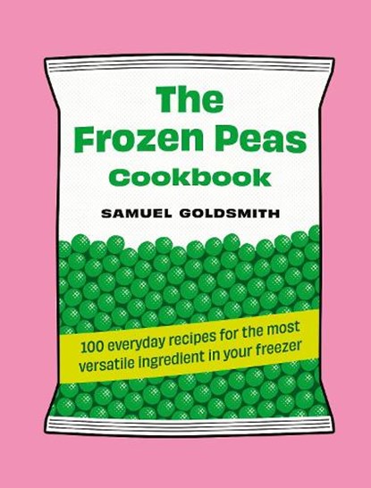 The Frozen Peas Cookbook, Samuel Goldsmith - Gebonden - 9781761500657