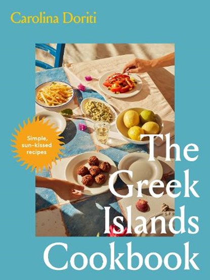 The Greek Islands Cookbook, Carolina Doriti - Gebonden - 9781761500763