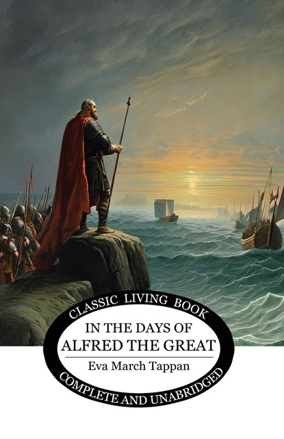 In the Days of Alfred the Great, Eva March Tappan - Paperback - 9781761530012