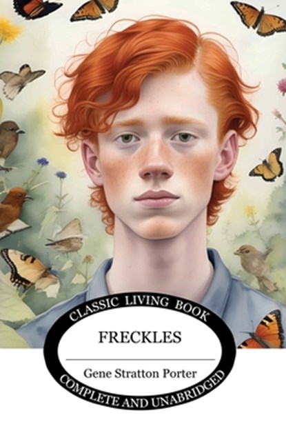 Freckles, Gene Stratton Porter - Paperback - 9781761531033