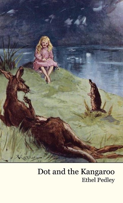 Dot and the Kangaroo, Ethel C Pedley - Gebonden - 9781761533419