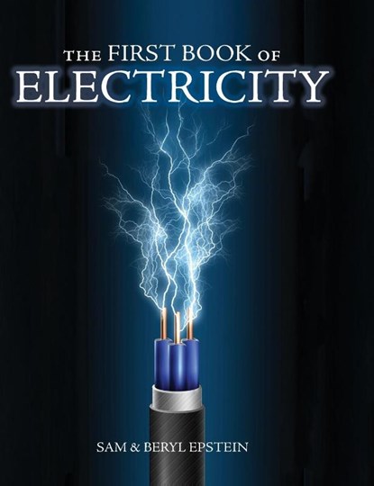 The First Book of Electricity, Sam And Beryl Epstein - Gebonden - 9781761534249