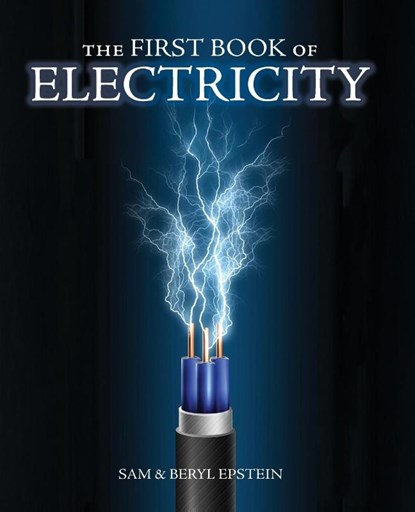 The First Book of Electricity, Sam And Beryl Epstein - Paperback - 9781761534256